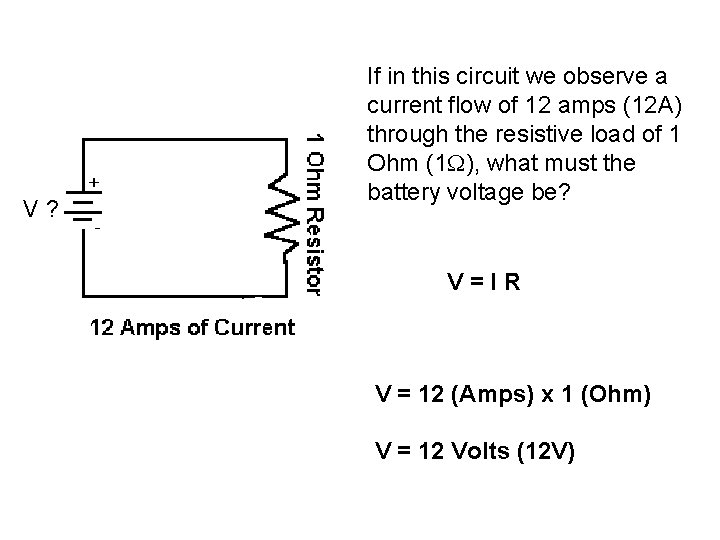 V ? If in this circuit we observe a current flow of 12 amps