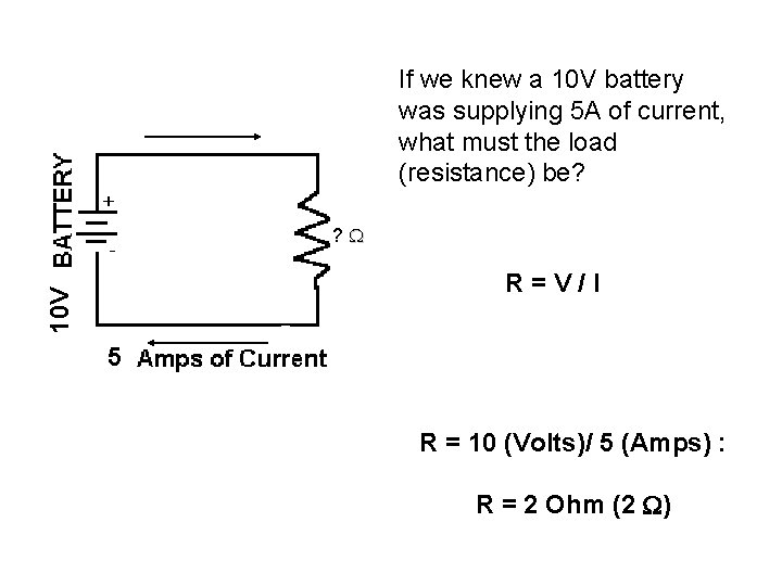 If we knew a 10 V battery was supplying 5 A of current, what