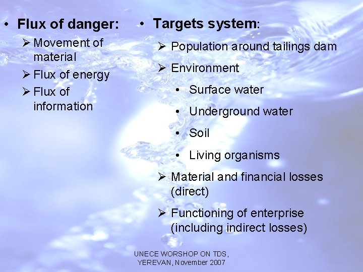  • Flux of danger: Ø Movement of material Ø Flux of energy Ø