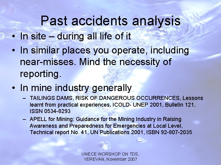 Past accidents analysis • In site – during all life of it • In