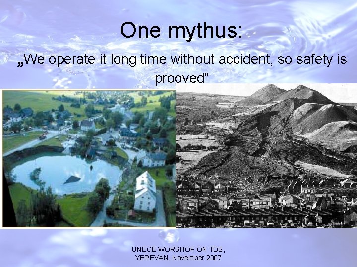 One mythus: „We operate it long time without accident, so safety is prooved“ UNECE