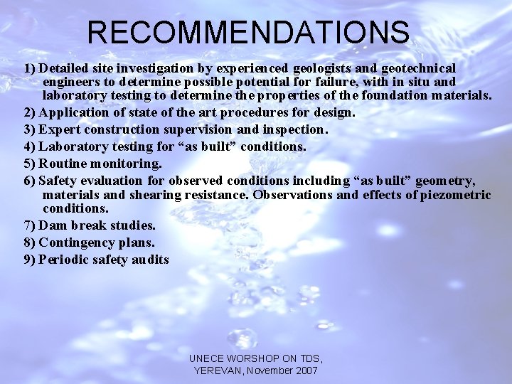 RECOMMENDATIONS 1) Detailed site investigation by experienced geologists and geotechnical engineers to determine possible