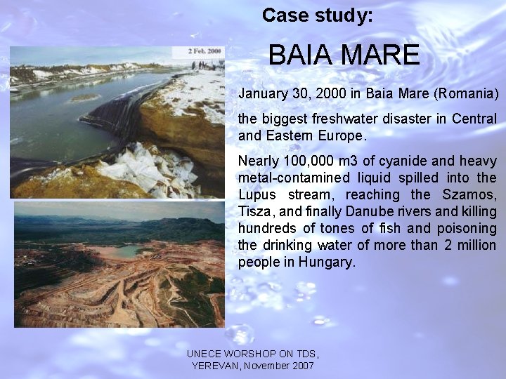 Case study: BAIA MARE January 30, 2000 in Baia Mare (Romania) the biggest freshwater