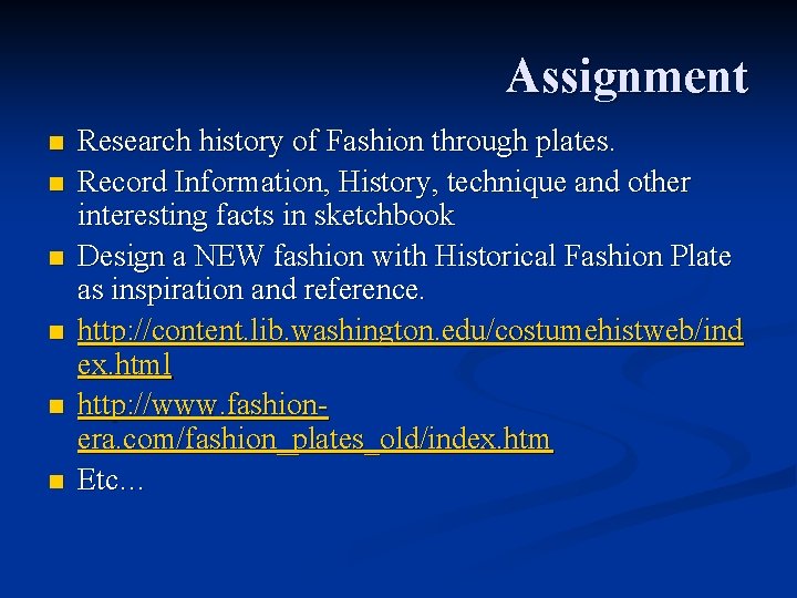 Assignment n n n Research history of Fashion through plates. Record Information, History, technique