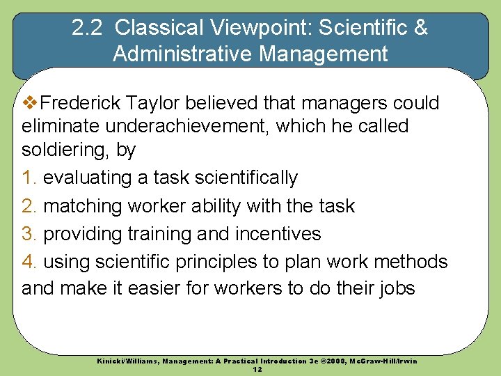 2. 2 Classical Viewpoint: Scientific & Administrative Management v. Frederick Taylor believed that managers