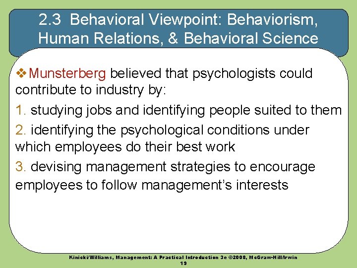 2. 3 Behavioral Viewpoint: Behaviorism, Human Relations, & Behavioral Science v. Munsterberg believed that