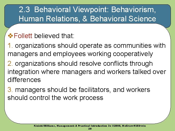 2. 3 Behavioral Viewpoint: Behaviorism, Human Relations, & Behavioral Science v. Follett believed that: