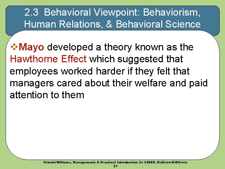 2. 3 Behavioral Viewpoint: Behaviorism, Human Relations, & Behavioral Science v. Mayo developed a