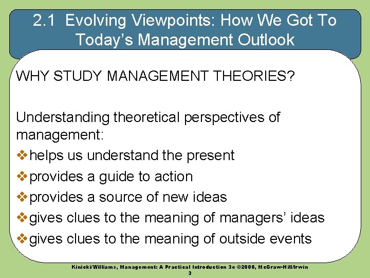 2. 1 Evolving Viewpoints: How We Got To Today’s Management Outlook WHY STUDY MANAGEMENT