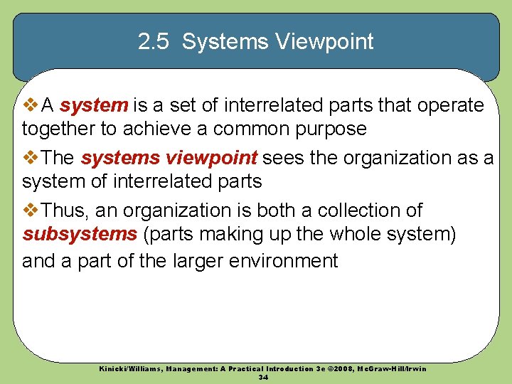 2. 5 Systems Viewpoint v. A system is a set of interrelated parts that