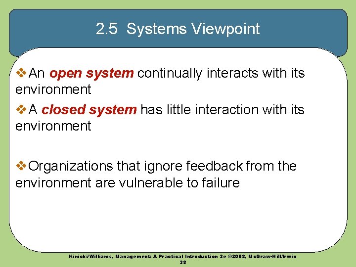 2. 5 Systems Viewpoint v. An open system continually interacts with its environment v.