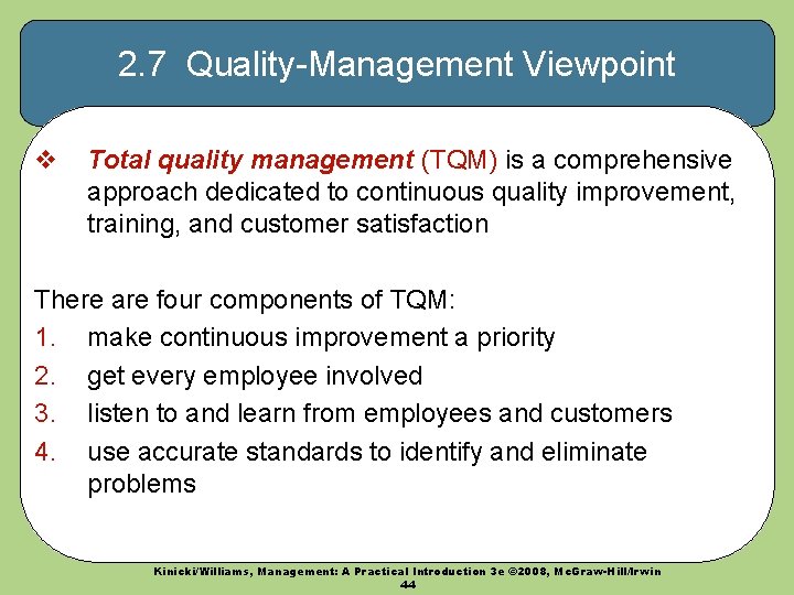2. 7 Quality-Management Viewpoint v Total quality management (TQM) is a comprehensive approach dedicated
