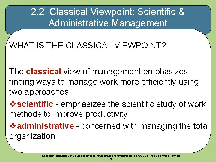 2. 2 Classical Viewpoint: Scientific & Administrative Management WHAT IS THE CLASSICAL VIEWPOINT? The