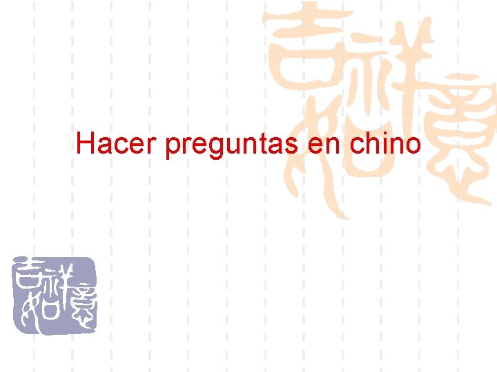 Hacer preguntas en chino 