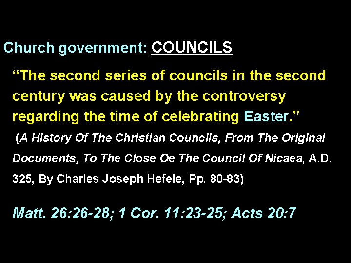 Church government: COUNCILS “The second series of councils in the second century was caused