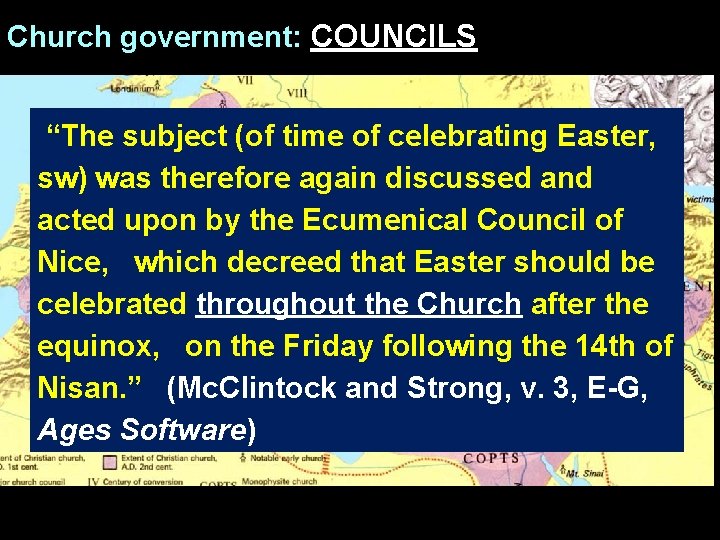 Church government: COUNCILS END OF SECOND CENTURY “The subject (of time of celebrating Easter,