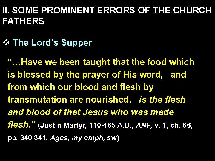 II. SOME PROMINENT ERRORS OF THE CHURCH FATHERS v The Lord’s Supper “…Have we