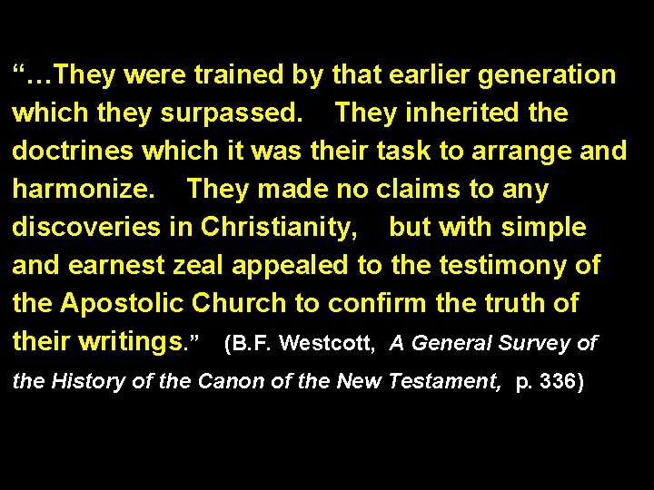 “…They were trained by that earlier generation which they surpassed. They inherited the doctrines