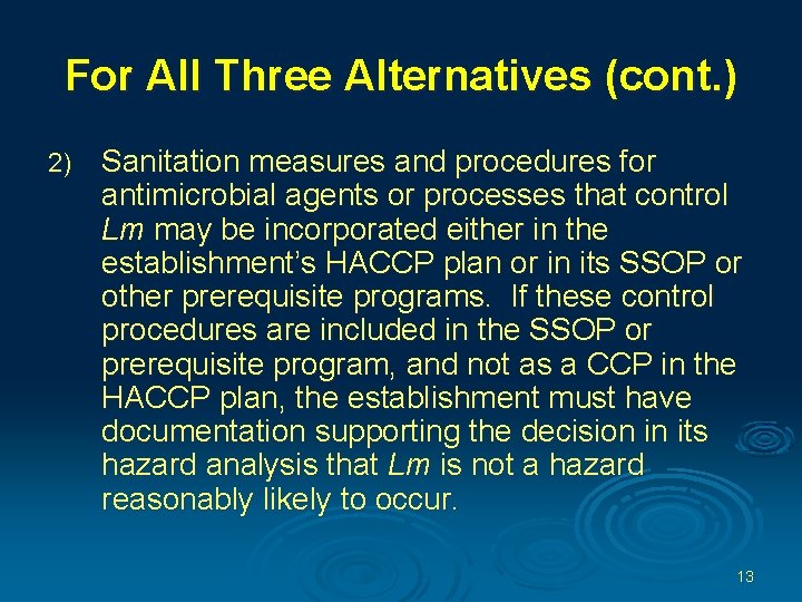 For All Three Alternatives (cont. ) 2) Sanitation measures and procedures for antimicrobial agents