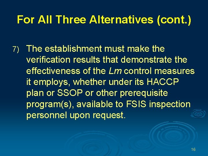 For All Three Alternatives (cont. ) 7) The establishment must make the verification results