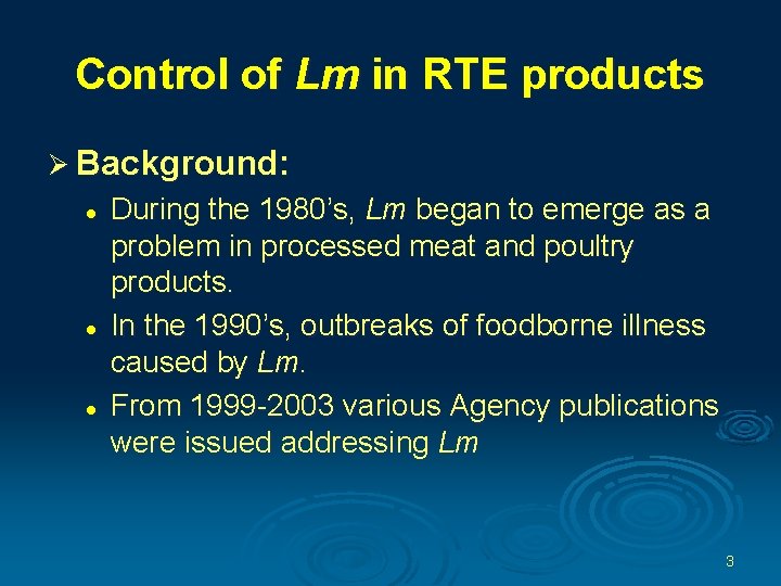 Control of Lm in RTE products Ø Background: l l l During the 1980’s,