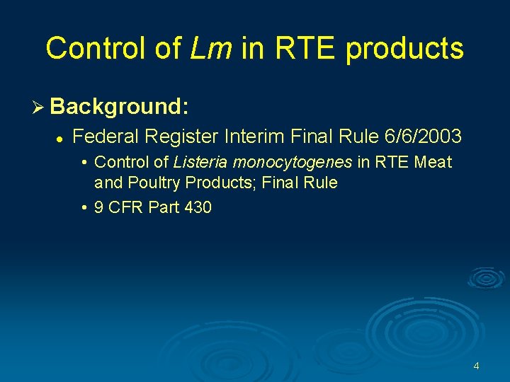 Control of Lm in RTE products Ø Background: l Federal Register Interim Final Rule