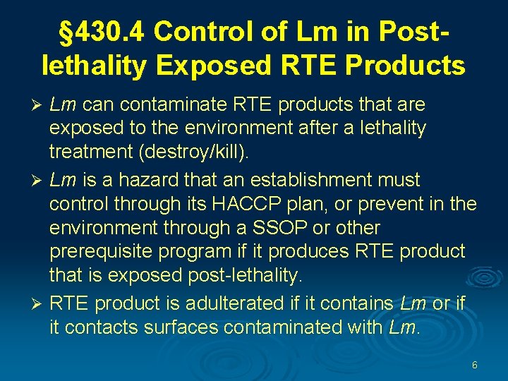 § 430. 4 Control of Lm in Postlethality Exposed RTE Products Lm can contaminate