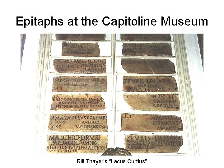 Epitaphs at the Capitoline Museum Bill Thayer’s “Lacus Curtius” 