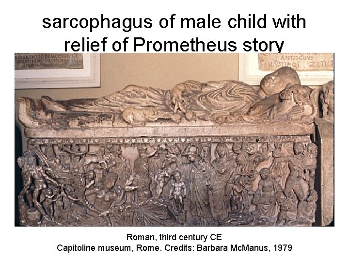 sarcophagus of male child with relief of Prometheus story Roman, third century CE Capitoline