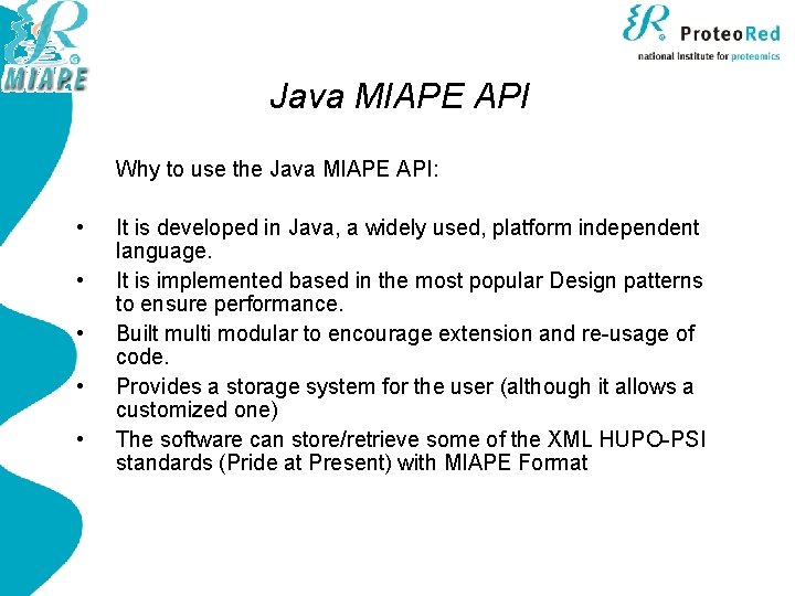 Java MIAPE API Why to use the Java MIAPE API: • • • It