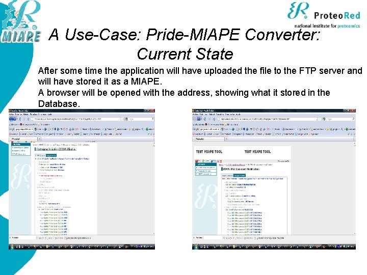 A Use-Case: Pride-MIAPE Converter: Current State After some time the application will have uploaded