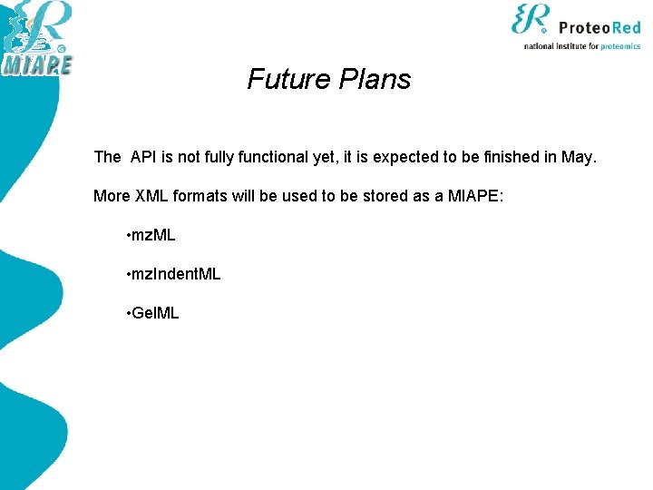 Future Plans The API is not fully functional yet, it is expected to be