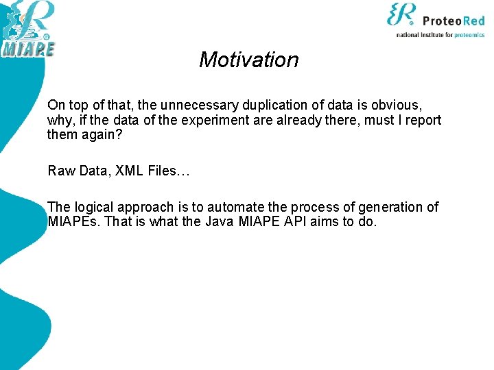 Motivation On top of that, the unnecessary duplication of data is obvious, why, if