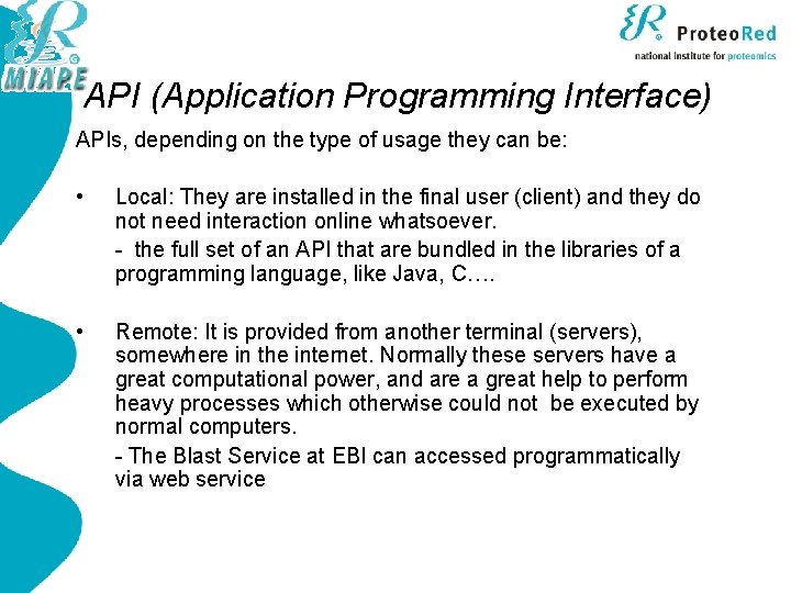API (Application Programming Interface) APIs, depending on the type of usage they can be: