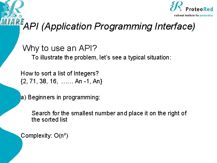 API (Application Programming Interface) Why to use an API? To illustrate the problem, let’s
