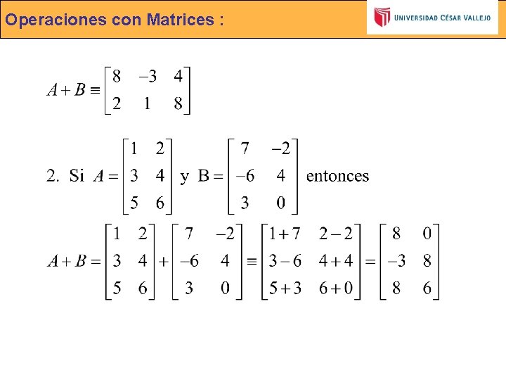 Operaciones con Matrices : 