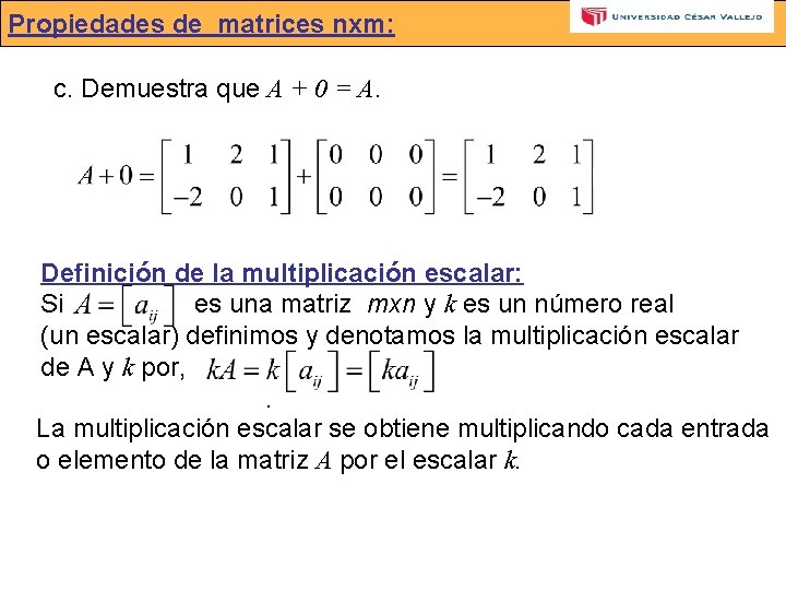 Propiedades de matrices nxm: c. Demuestra que A + 0 = A. Definición de