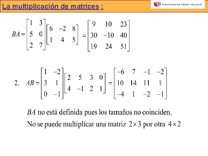 La multiplicación de matrices : 