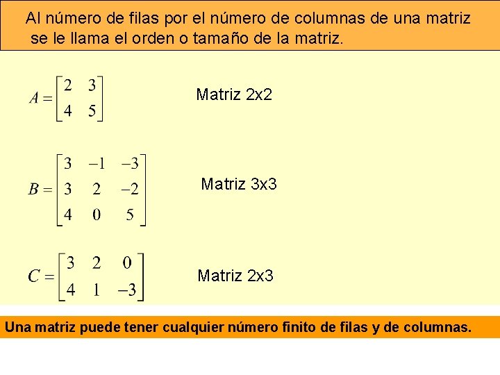 Al número de filas por el número de columnas de una matriz se le