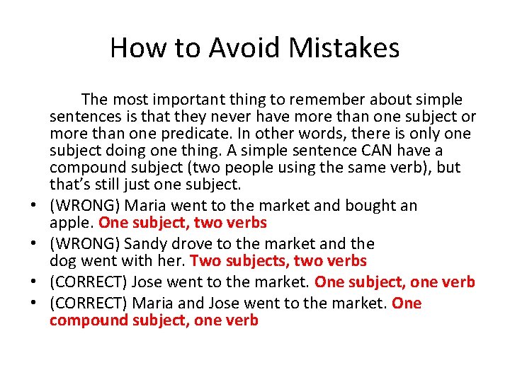 How to Avoid Mistakes • • The most important thing to remember about simple