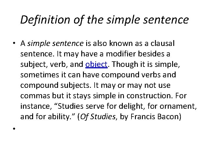 Definition of the simple sentence • A simple sentence is also known as a