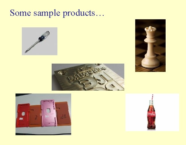 Some sample products… 