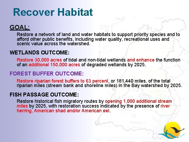 Recover Habitat GOAL: Restore a network of land water habitats to support priority species