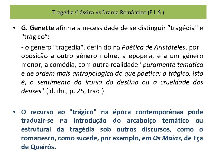 Tragédia Clássica vs Drama Romântico (F. L. S. ) • G. Genette afirma a