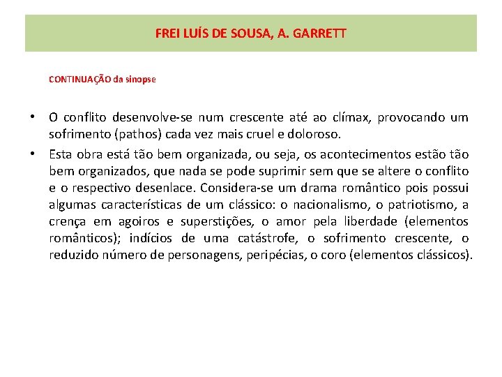 FREI LUÍS DE SOUSA, A. GARRETT CONTINUAÇÃO da sinopse • O conflito desenvolve-se num