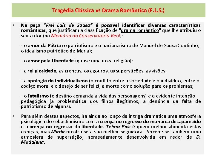 Tragédia Clássica vs Drama Romântico (F. L. S. ) • Na peça “Frei Luís