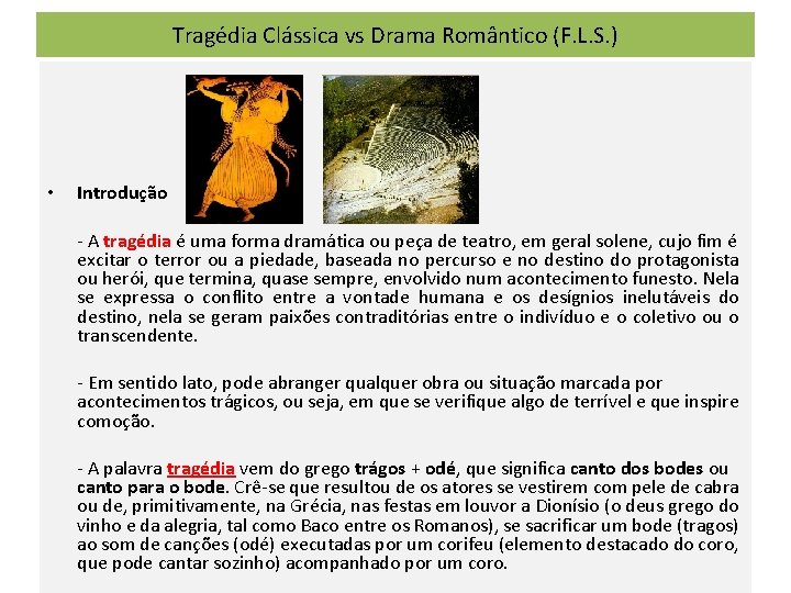 Tragédia Clássica vs Drama Romântico (F. L. S. ) • Introdução - A tragédia