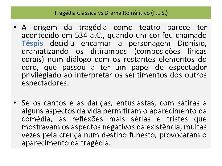 Tragédia Clássica vs Drama Romântico (F. L. S. ) • A origem da tragédia