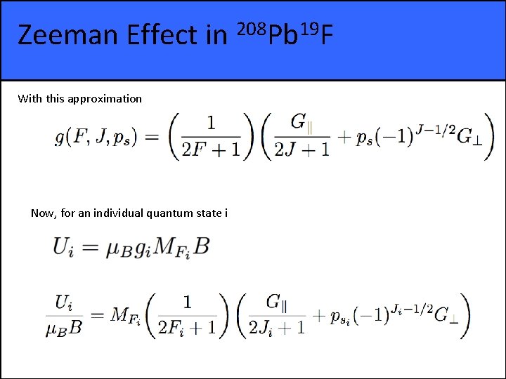 Zeeman Effect in 208 Pb 19 F With this approximation Now, for an individual