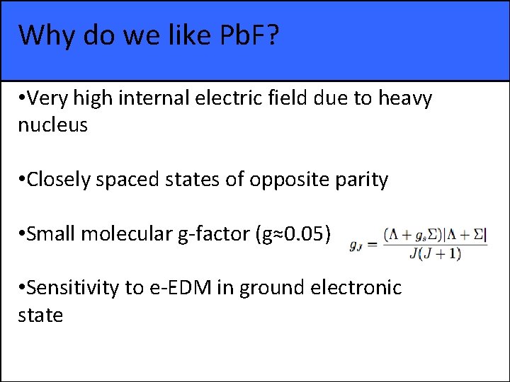 Why do we like Pb. F? • Very high internal electric field due to